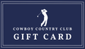 Cowboy Country Club Gift Card